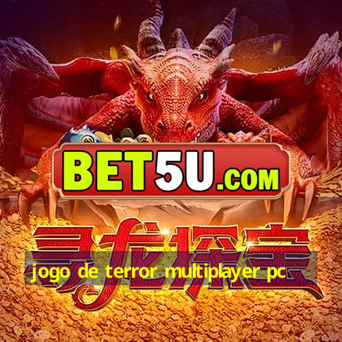 jogo de terror multiplayer pc